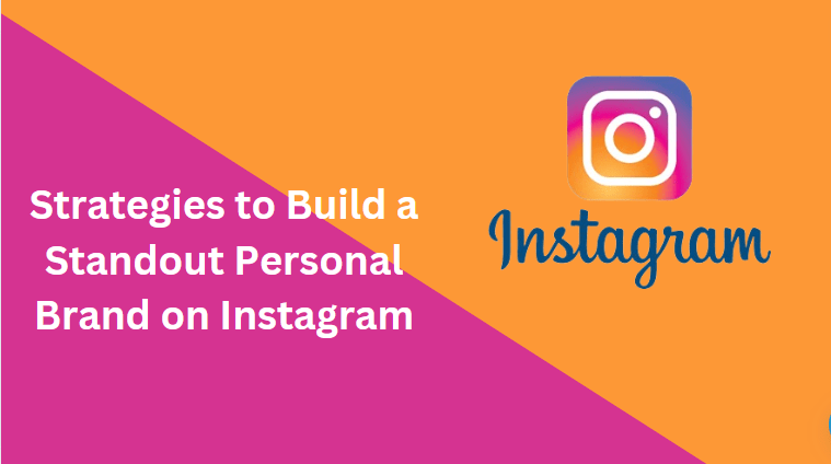 8 Proven Strategies to Build a Standout Personal Brand on Instagram