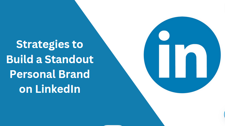 Proven Strategies to Build a Standout Personal Brand on LinkedIn