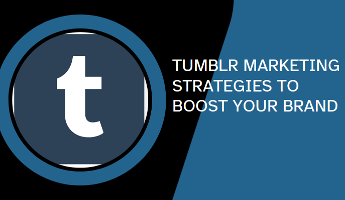 Top 10 Tumblr Marketing Strategies to Boost Your Brand